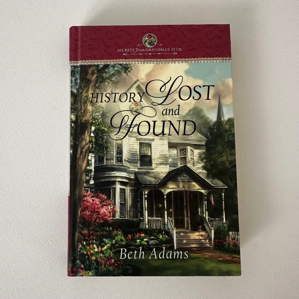 History Lost and Found - Secrets from Grandma's Attic Book